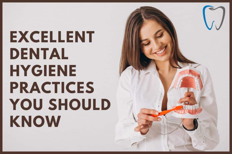 Excellent Dental Hygiene Practices You Should Know